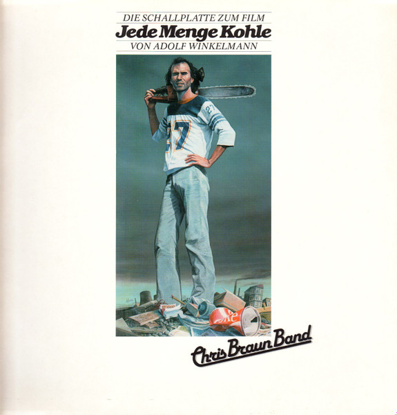 Chris Braun Band — Jede Menge Kohle - Die Schallplatte Zum Film Von Adolf Winkelmann